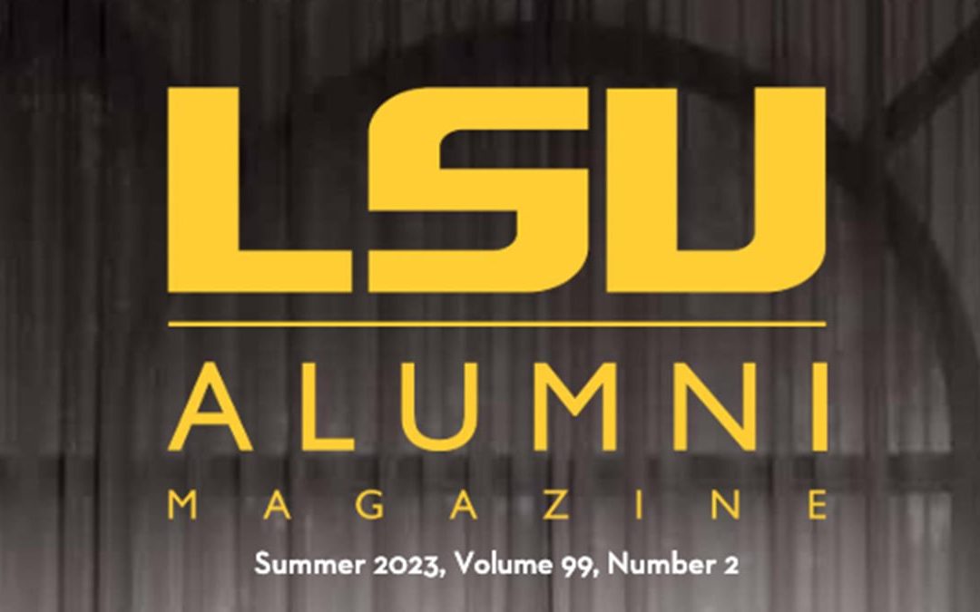 LSU Alumni Magazine – A Series of Serendipities